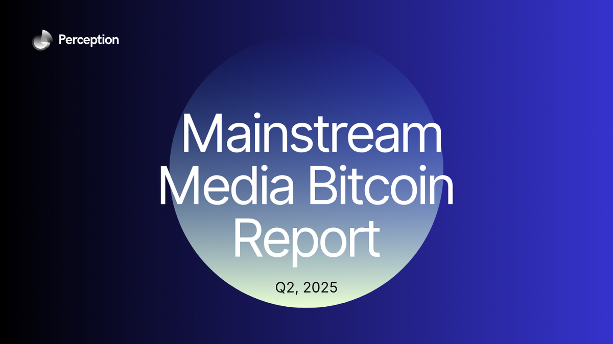 Q2 2025 Mainstream Media Bitcoin Coverage Report